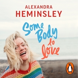 Book cover of Some Body to Love by Alexandra Heminsley