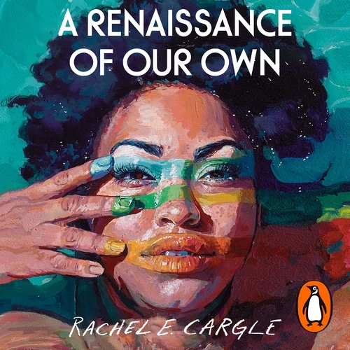 Book cover of A Renaissance of Our Own by Rachel E. Cargle