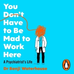 Book cover of You Don't Have to Be Mad to Work Here by Benji Waterhouse