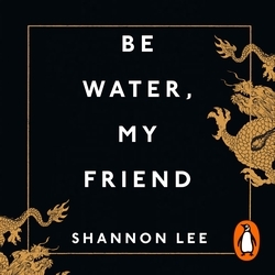 Book cover of Be Water, My Friend by Shannon Lee