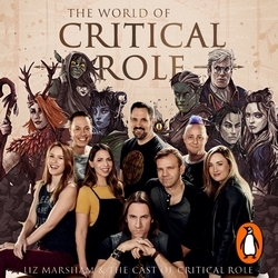 Book cover of The World of Critical Role by Liz Marsham, Cast of Critical Role