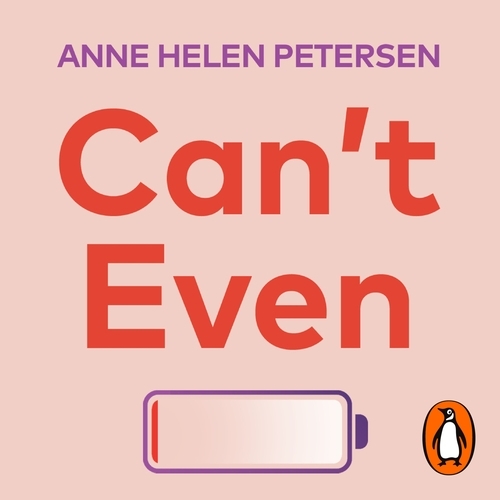 Book cover of Can't Even by Anne Helen Petersen