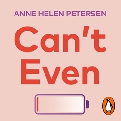 Book cover of Can't Even by Anne Helen Petersen