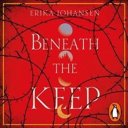 Book cover of Beneath the Keep by Erika Johansen