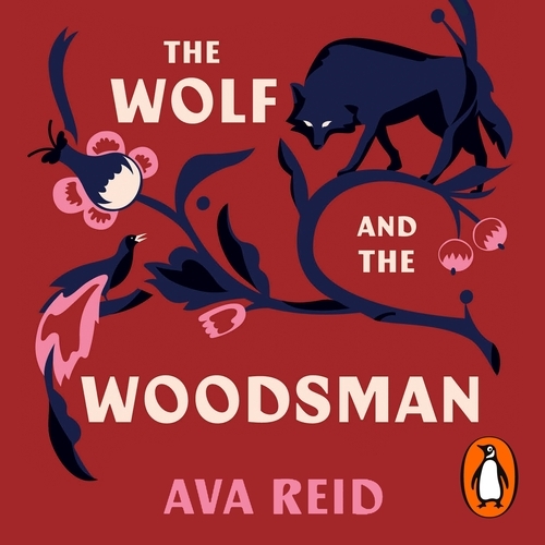 Book cover of The Wolf and the Woodsman by Ava Reid