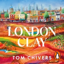 Book cover of London Clay by Tom Chivers