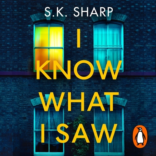 Book cover of I Know What I Saw by S K Sharp