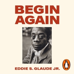 Book cover of Begin Again by Eddie S. Glaude Jr.