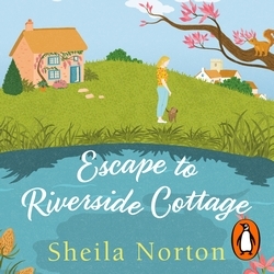 Book cover of Escape to Riverside Cottage by Sheila Norton