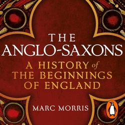 Book cover of The Anglo-Saxons by Marc Morris