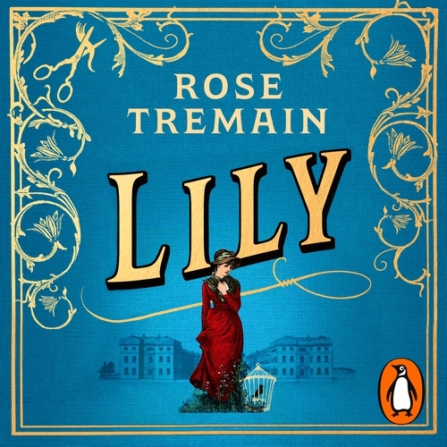 Book cover of Lily by Rose Tremain