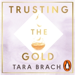 Book cover of Trusting the Gold by Tara Brach