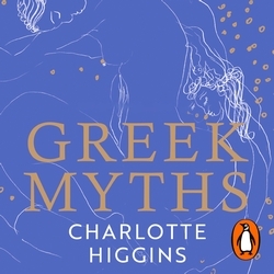 Book cover of Greek Myths by Charlotte Higgins