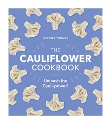 Book cover of The Cauliflower Cookbook by Heather Thomas