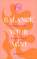 Book cover of Balance Your Agni by Claire Paphitis
