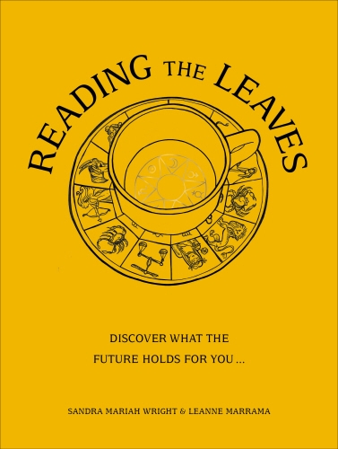 Book cover of Reading The Leaves by Sandra Mariah Wright, Leanne Marrama