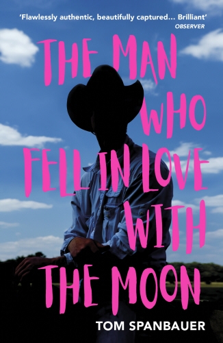 Book cover of The Man Who Fell In Love With The Moon by Tom Spanbauer