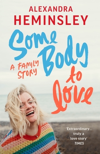 Book cover of Some Body to Love by Alexandra Heminsley