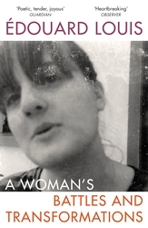 Book cover of A Woman’s Battles and Transformations by Édouard Louis