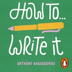 Book cover of How To Write It by Anthony Anaxagorou