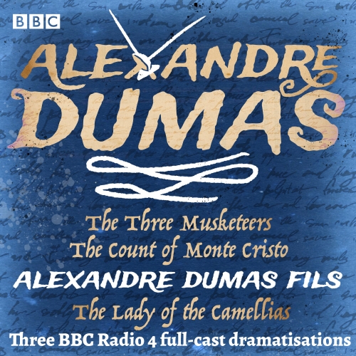 Book cover of The Three Musketeers, The Count of Monte Cristo & The Lady of the Camellias by Alexandre Dumas