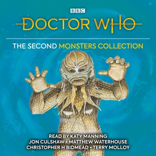 Book cover of Doctor Who: The Second Monsters Collection by Andrew Smith, Bob Baker And  Dave Martin, Robert Holmes, Ian Briggs, Christopher H Bidmead