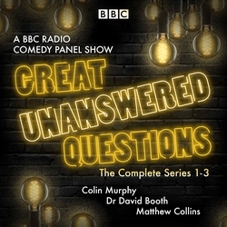 Book cover of Great Unanswered Questions: Series 1-3 by Colin Murphy, Dr David Booth, Matthew Collins