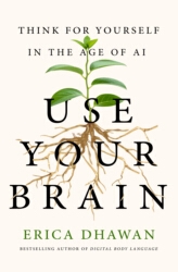 Book cover of Use Your Brain by Erica Dhawan