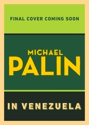 Book cover of Michael Palin in Venezuela by Michael Palin