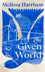 Book cover of The Given World by Melissa Harrison