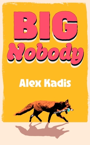 Book cover of Big Nobody by Alex Kadis