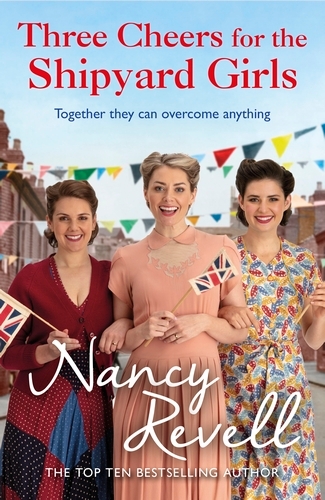 Book cover of Three Cheers for the Shipyard Girls by Nancy Revell