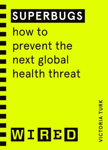 Book cover of Superbugs (WIRED guides) by Victoria Turk
