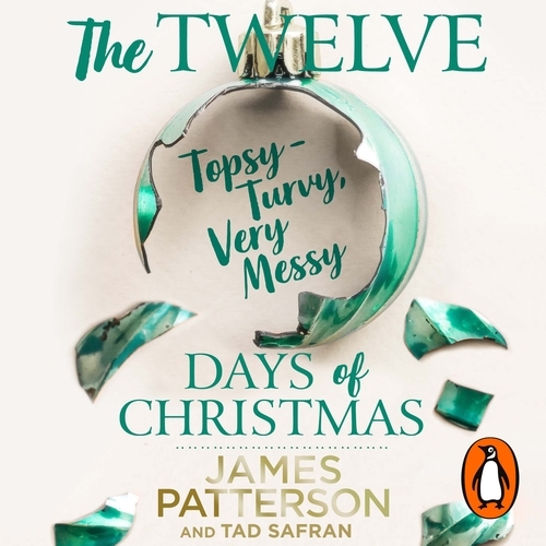 Book cover of The Twelve Topsy-Turvy, Very Messy Days of Christmas by James Patterson