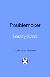 Book cover of Troublemaker by Lesley Kara