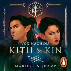 Book cover of Critical Role: Vox Machina – Kith & Kin by Cast of Critical Role, Marieke Nijkamp