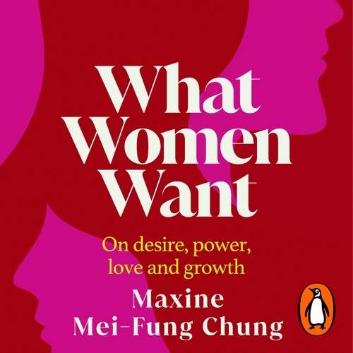 Book cover of What Women Want by Maxine  Mei-Fung Chung