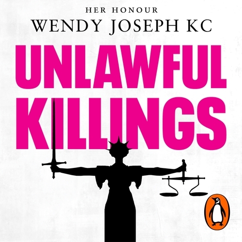 Book cover of Unlawful Killings by Her Honour Wendy Joseph KC