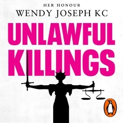 Book cover of Unlawful Killings by Her Honour Wendy Joseph KC