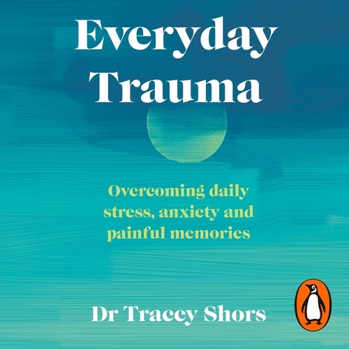 Book cover of Everyday Trauma by Tracey Shors