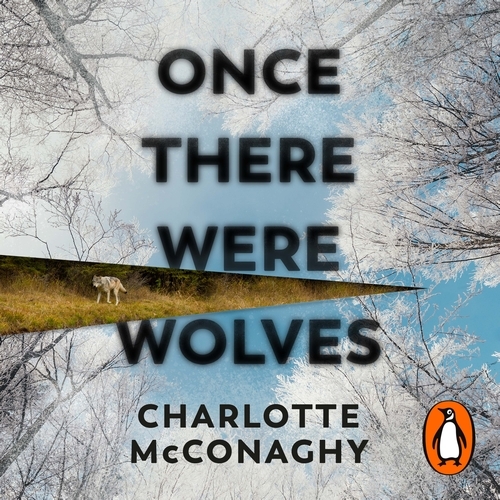 Book cover of Once There Were Wolves by Charlotte McConaghy