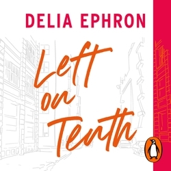 Book cover of Left on Tenth by Delia Ephron