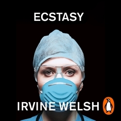 Book cover of Ecstasy by Irvine Welsh