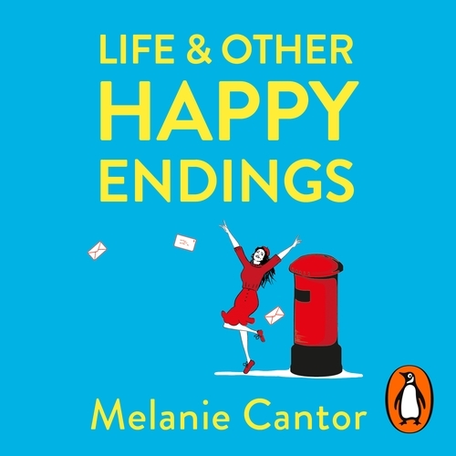 Book cover of Life and other Happy Endings by Melanie Cantor