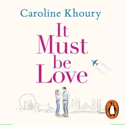 Book cover of It Must Be Love by Caroline Khoury