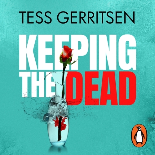 Book cover of Keeping the Dead by Tess Gerritsen
