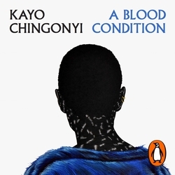 Book cover of A Blood Condition by Kayo Chingonyi