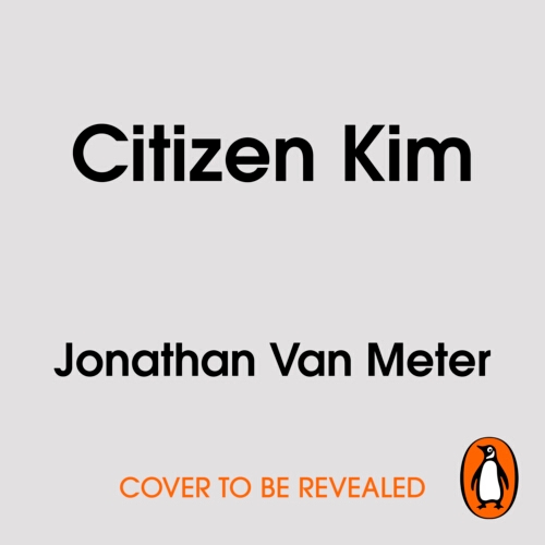 Book cover of Citizen Kim by Jonathan Van Meter