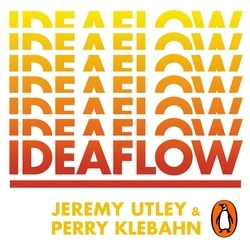 Book cover of Ideaflow by Jeremy Utley, Perry Klebahn