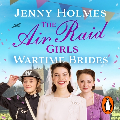 Book cover of The Air Raid Girls: Wartime Brides by Jenny Holmes